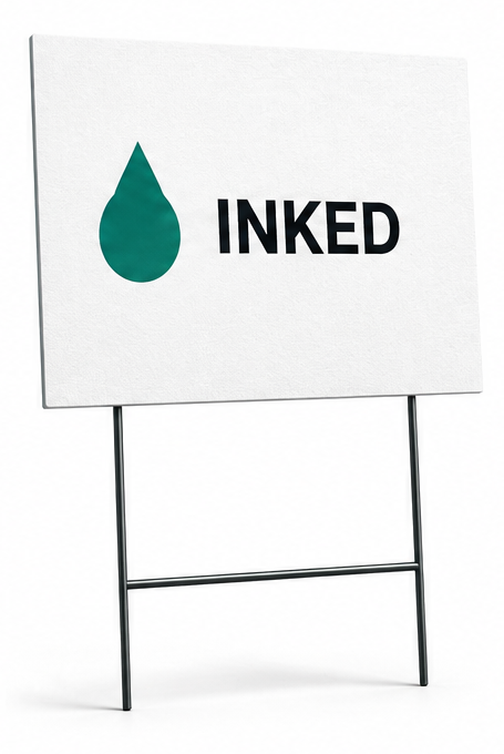 Yard Signs — custom printed by Inked Swag Co.